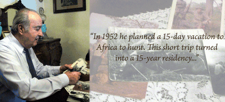 "In 1952 he planned a 15-day vacation to Africa to hunt. This short trip turned into a 15-year residency..."