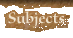 Subjects