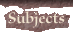 Subjects
