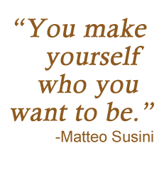 You make yourself who you want to be.