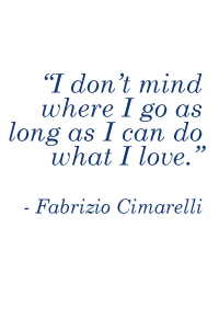 I don't mind where I go as long as I can do what I love.